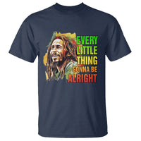 Legend Bob T Shirt Every Little Thing Gonna Be Alright Inspiration - Wonder Print Shop