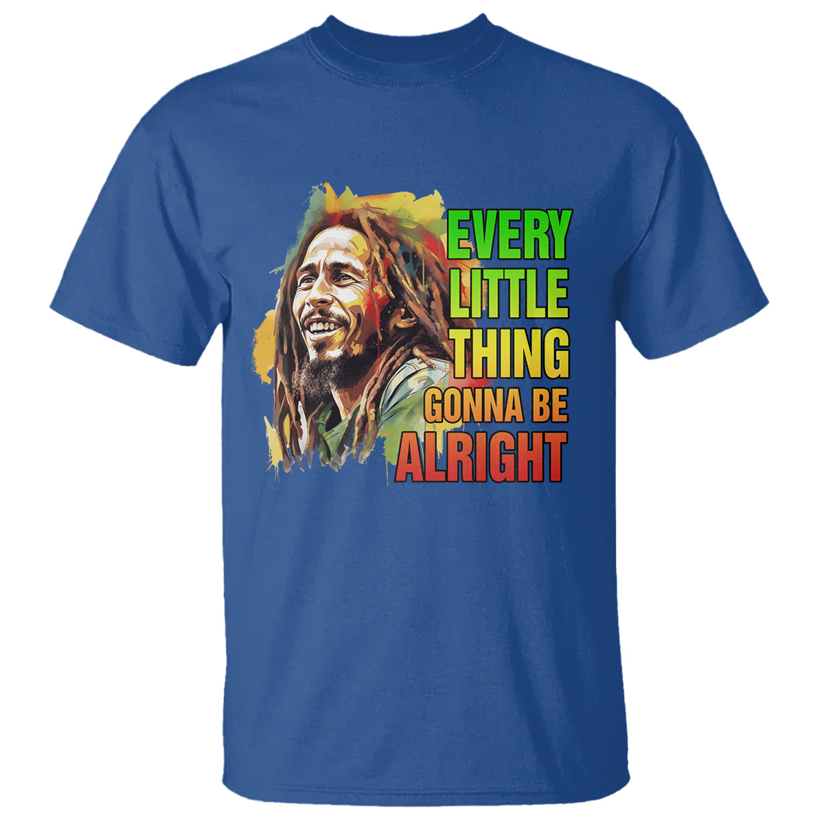 Legend Bob T Shirt Every Little Thing Gonna Be Alright Inspiration - Wonder Print Shop