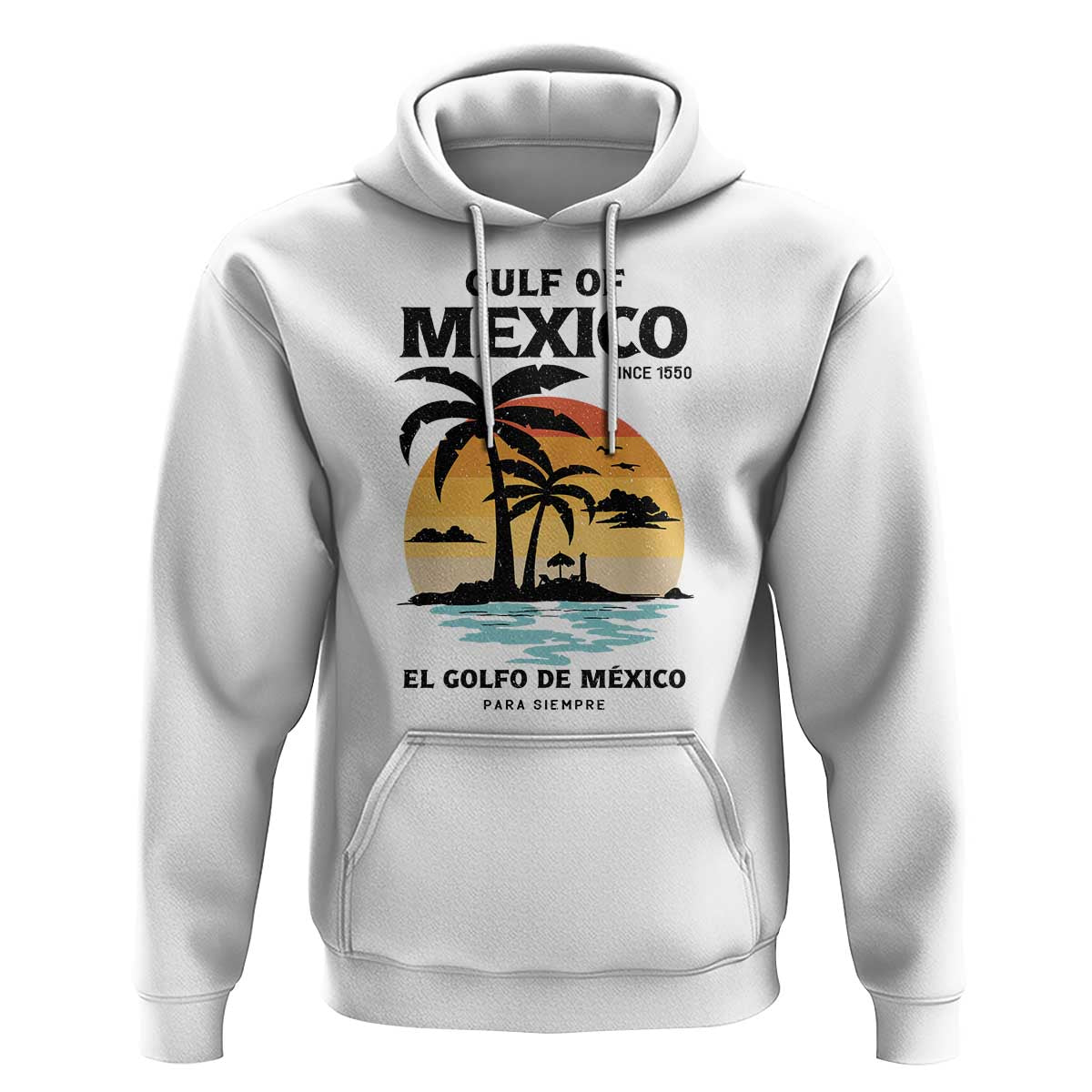 Gulf of Mexico Forever Since 1550 Hoodie Golfo De Mexico Para Siempre Retro Beach