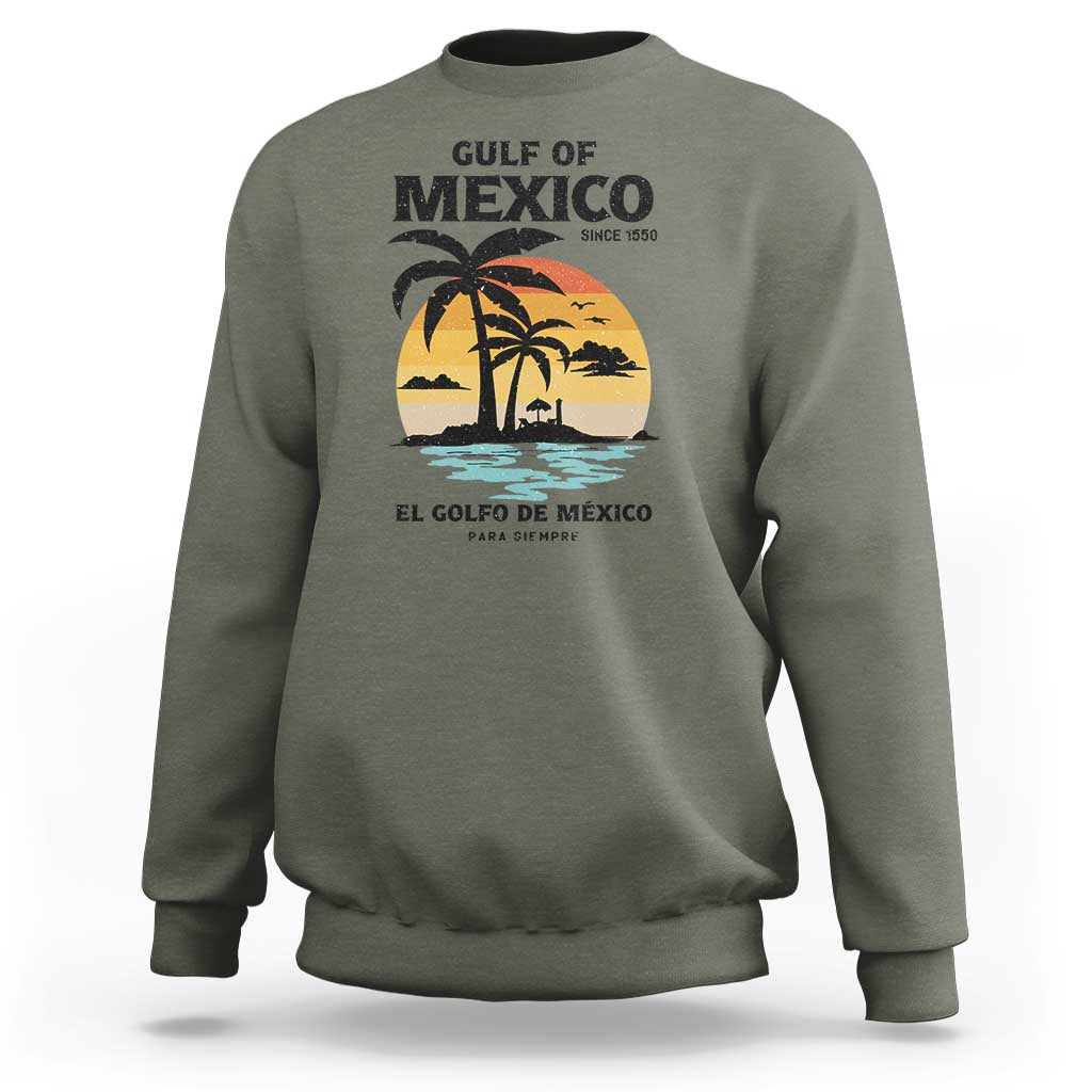 Gulf of Mexico Forever Since 1550 Sweatshirt Golfo De Mexico Para Siempre Retro Beach