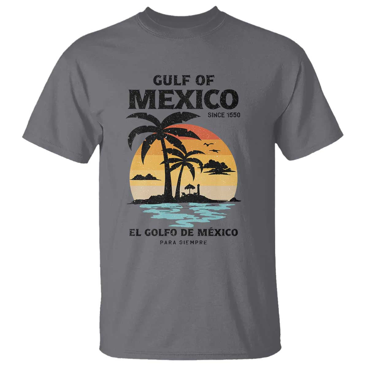 Gulf of Mexico Forever Since 1550 T Shirt Golfo De Mexico Para Siempre Retro Beach