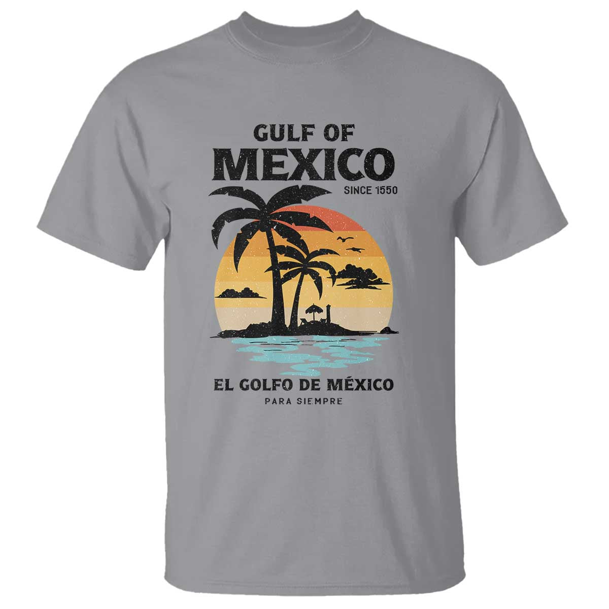 Gulf of Mexico Forever Since 1550 T Shirt Golfo De Mexico Para Siempre Retro Beach