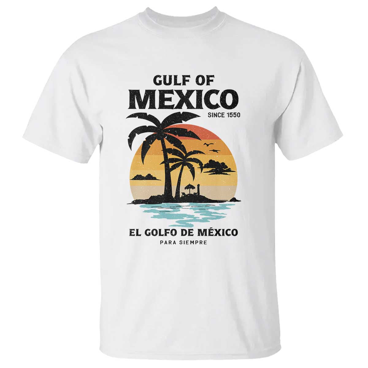 Gulf of Mexico Forever Since 1550 T Shirt Golfo De Mexico Para Siempre Retro Beach