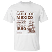 Gulf of Mexico Name Origin 1550 T Shirt Sailing Ship Retro Vintage