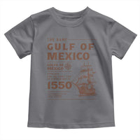 Gulf of Mexico Name Origin 1550 Toddler T Shirt Sailing Ship Retro Vintage