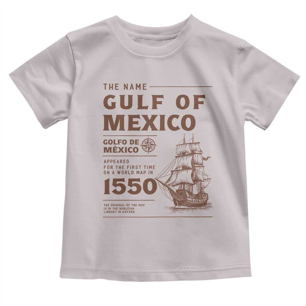 Gulf of Mexico Name Origin 1550 Toddler T Shirt Sailing Ship Retro Vintage