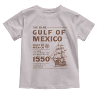 Gulf of Mexico Name Origin 1550 Toddler T Shirt Sailing Ship Retro Vintage