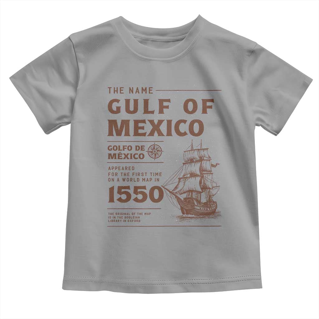 Gulf of Mexico Name Origin 1550 Toddler T Shirt Sailing Ship Retro Vintage