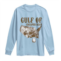 Gulf of Cheaper Eggs Long Sleeve Shirt Gulf of Mexico