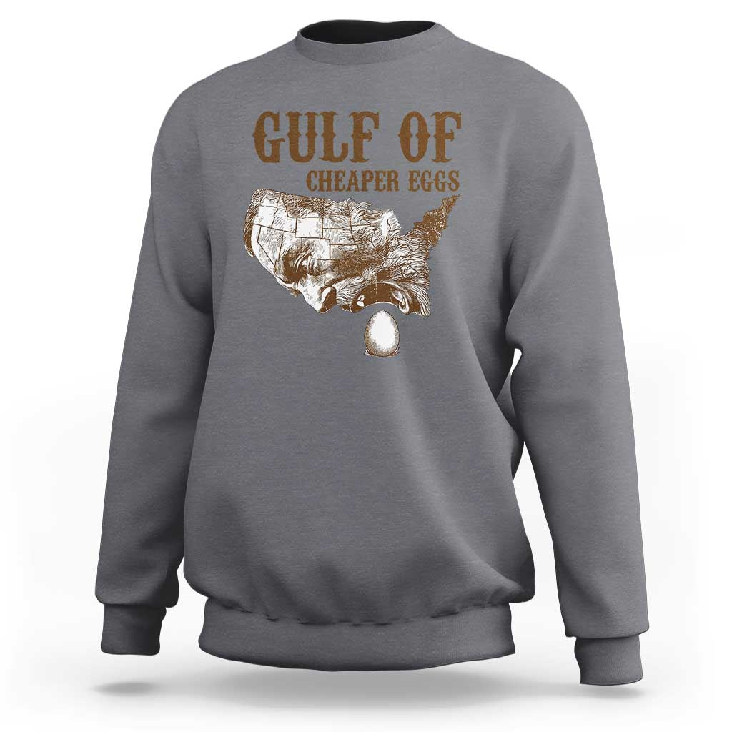 Gulf of Cheaper Eggs Sweatshirt Gulf of Mexico