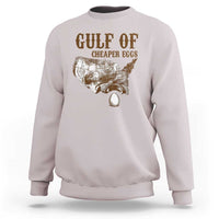 Gulf of Cheaper Eggs Sweatshirt Gulf of Mexico