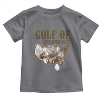 Gulf of Cheaper Eggs Toddler T Shirt Gulf of Mexico