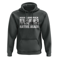 Make America Native Again Hoodie Native American Indians Indigenous
