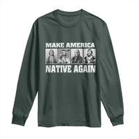 Make America Native Again Long Sleeve Shirt Native American Indians Indigenous