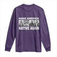 Make America Native Again Long Sleeve Shirt Native American Indians Indigenous