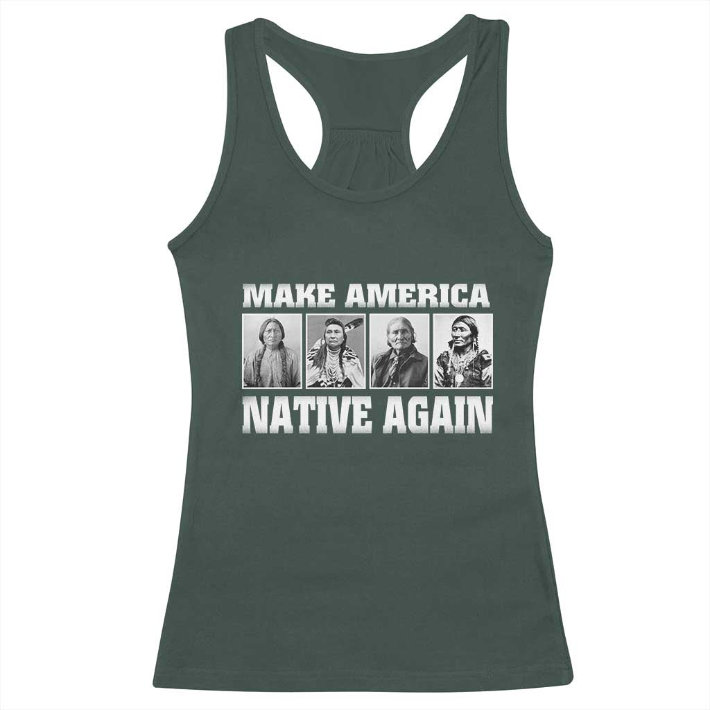 Make America Native Again Racerback Tank Top Native American Indians Indigenous