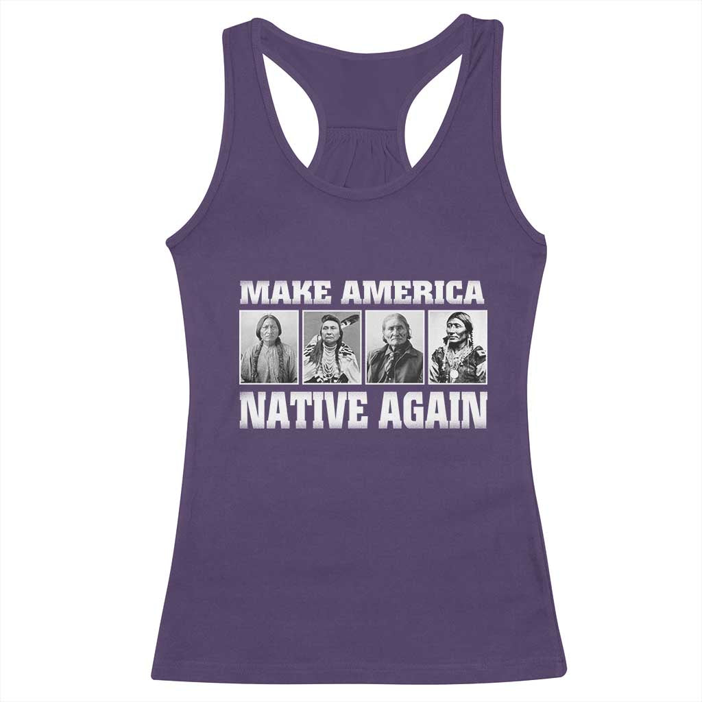 Make America Native Again Racerback Tank Top Native American Indians Indigenous