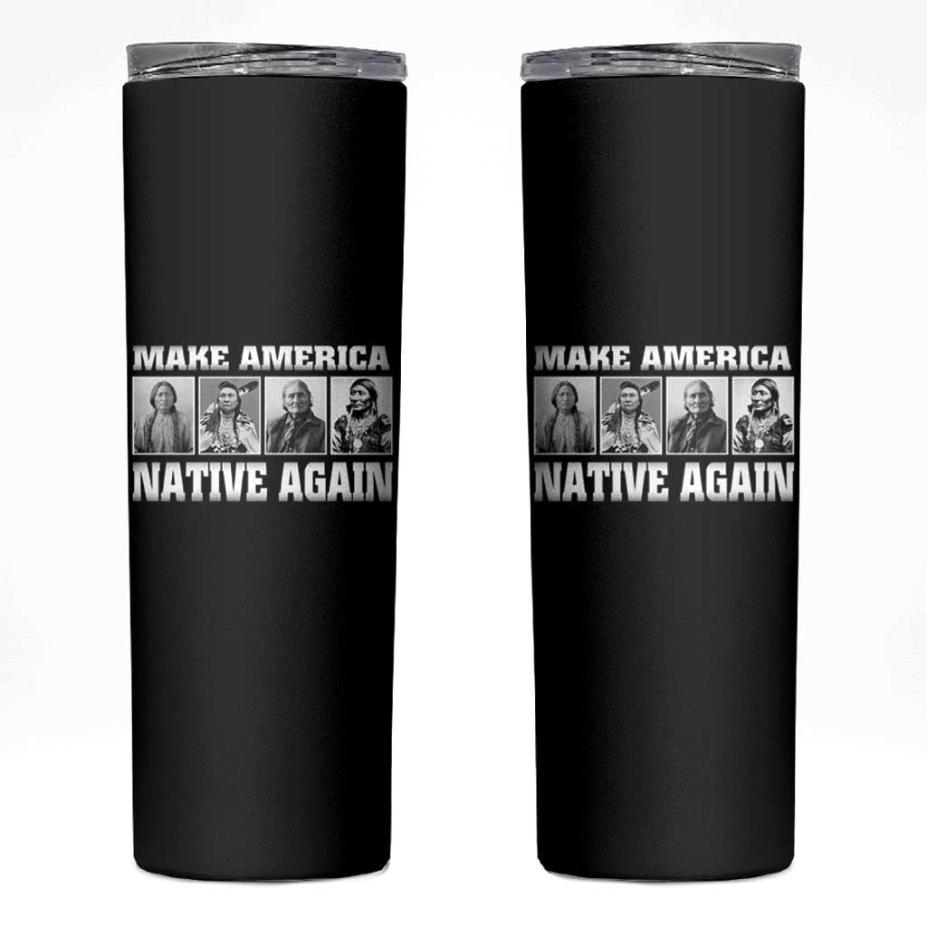 Make America Native Again Skinny Tumbler Native American Indians Indigenous