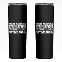 Make America Native Again Skinny Tumbler Native American Indians Indigenous