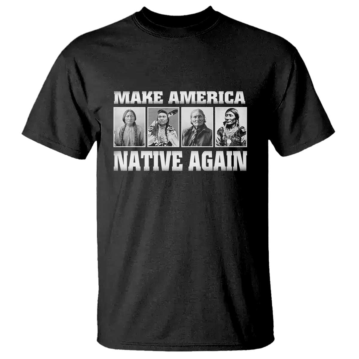 Make America Native Again T Shirt Native American Indians Indigenous