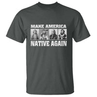 Make America Native Again T Shirt Native American Indians Indigenous
