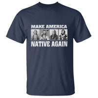 Make America Native Again T Shirt Native American Indians Indigenous