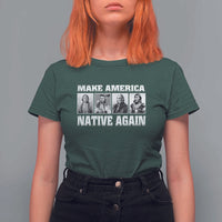 Make America Native Again T Shirt For Women Native American Indians Indigenous