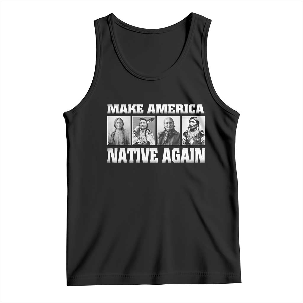 Make America Native Again Tank Top Native American Indians Indigenous