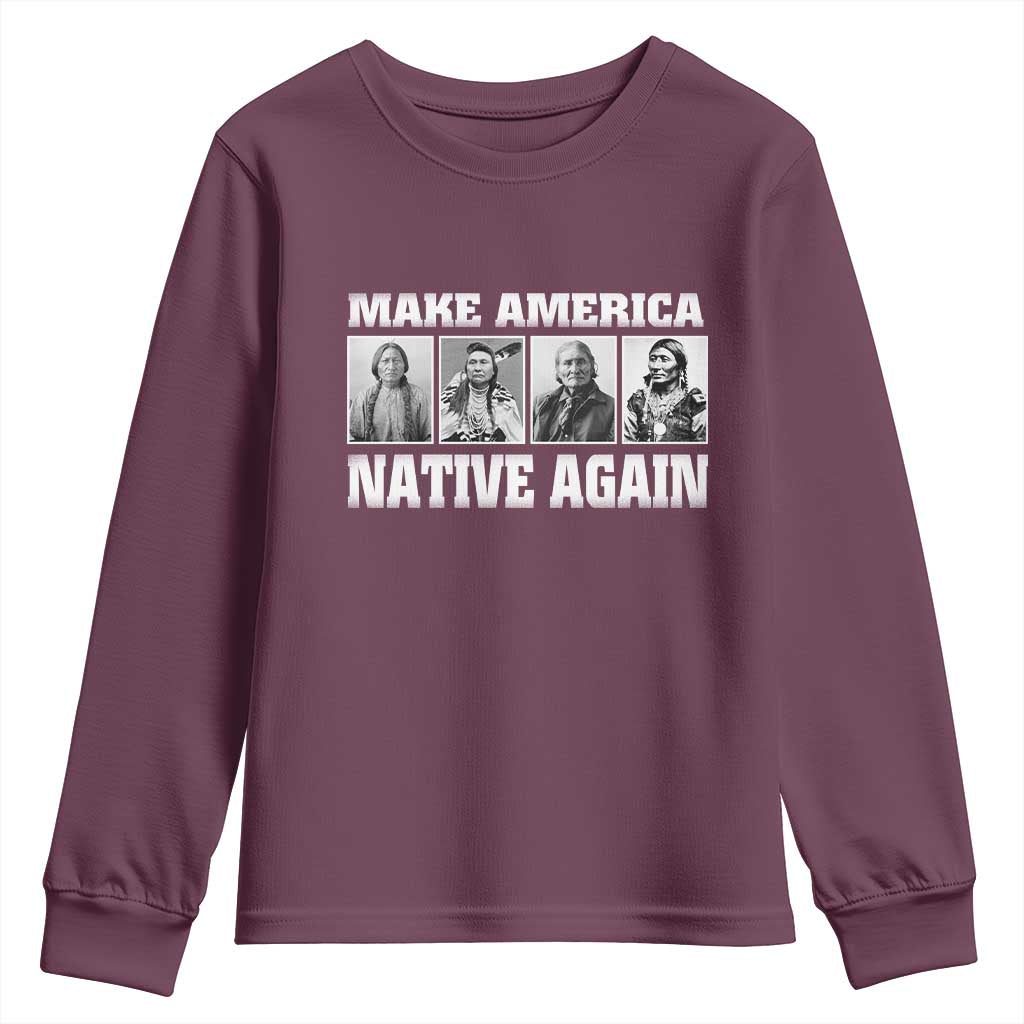 Make America Native Again Youth Sweatshirt Native American Indians Indigenous