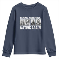 Make America Native Again Youth Sweatshirt Native American Indians Indigenous