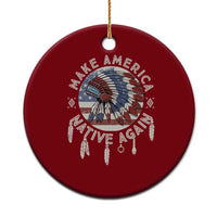 Make America Native Again Ceramic Ornament Indigenous Peoples Pride USA Flag - Wonder Print Shop
