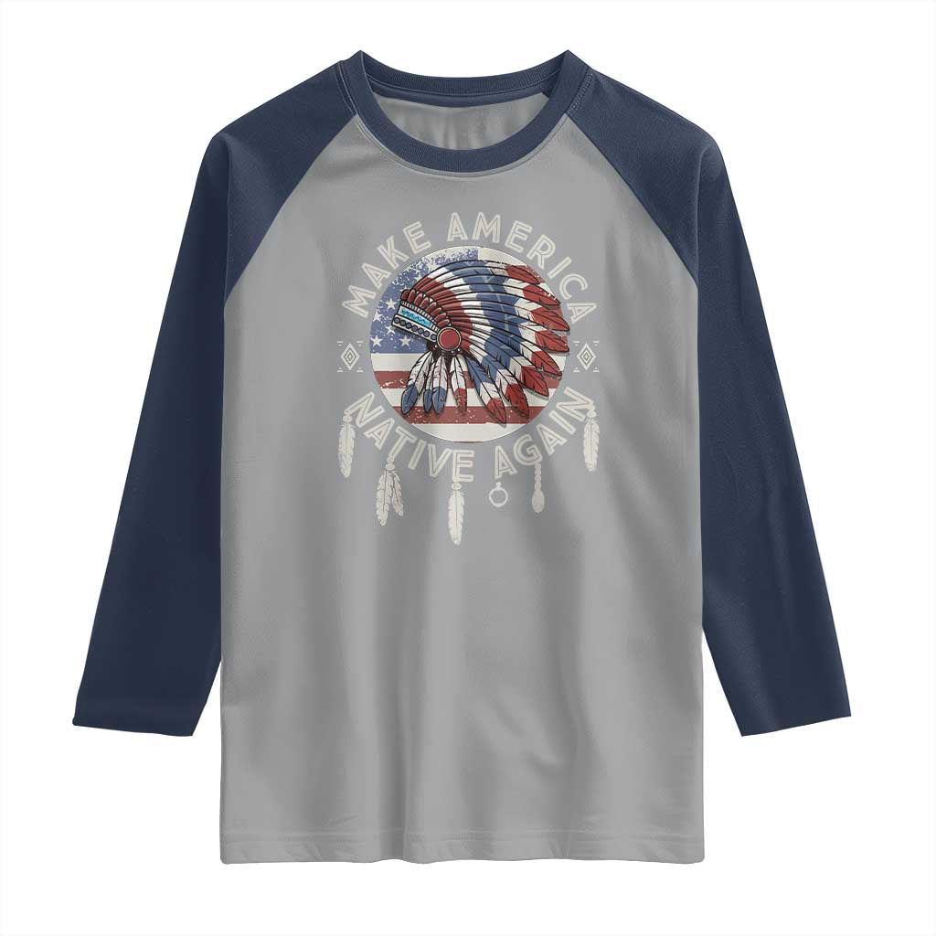 Make America Native Again Raglan Shirt Indigenous Peoples Pride USA Flag