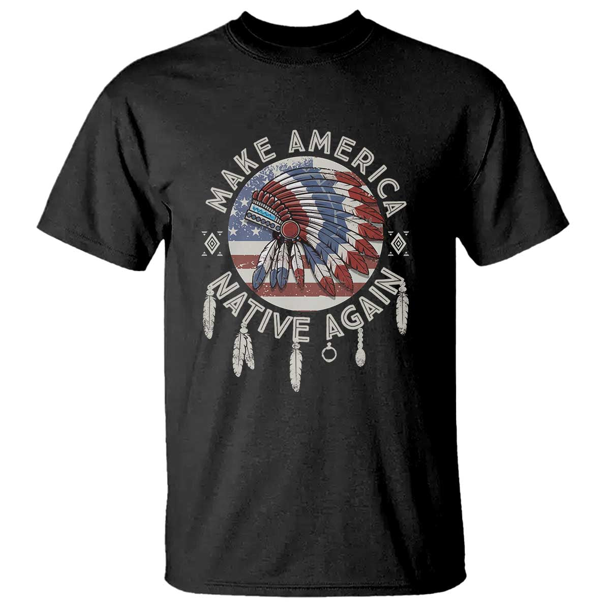 Make America Native Again T Shirt Indigenous Peoples Pride USA Flag