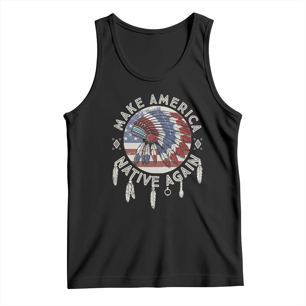 Make America Native Again Tank Top Indigenous Peoples Pride USA Flag