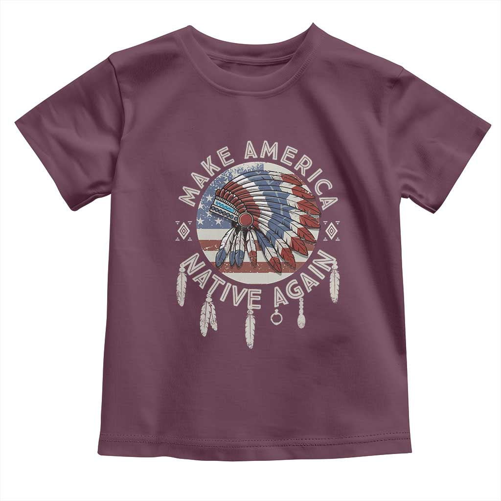 Make America Native Again Toddler T Shirt Indigenous Peoples Pride USA Flag