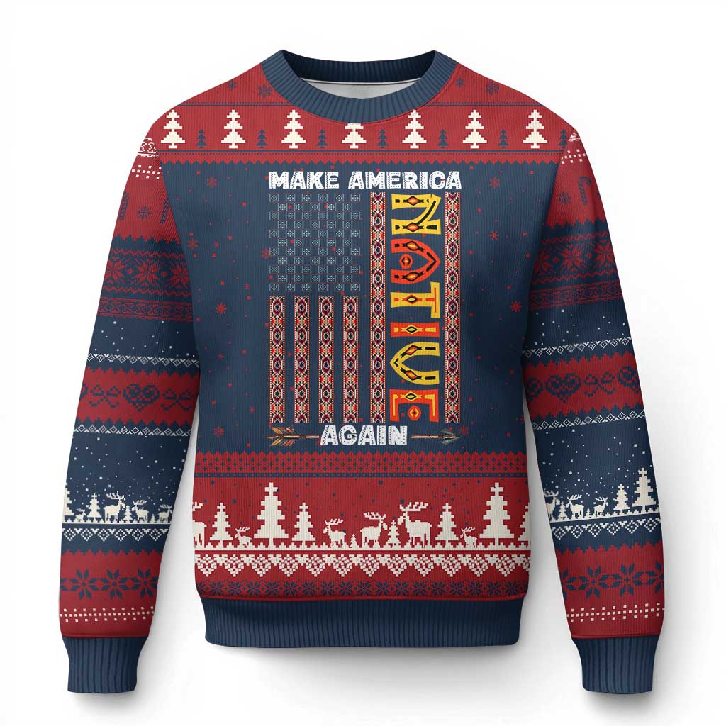 Make America Native Again Ugly Christmas Sweater Indigenous Pride Cultural Heritage USA Flag - Wonder Print Shop