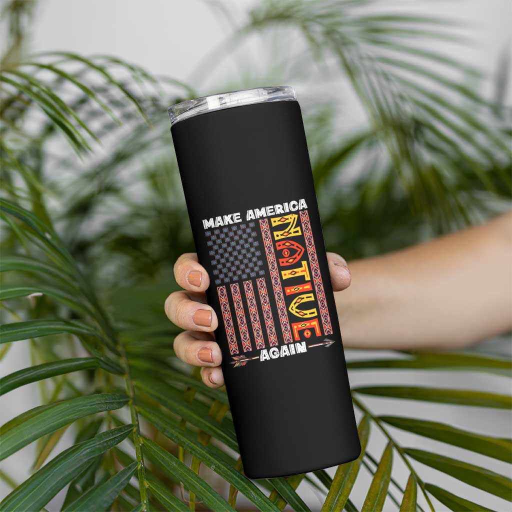 Make America Native Again Skinny Tumbler Indigenous Pride Cultural Heritage USA Flag