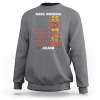 Make America Native Again Sweatshirt Indigenous Pride Cultural Heritage USA Flag