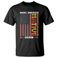 Make America Native Again T Shirt Indigenous Pride Cultural Heritage USA Flag