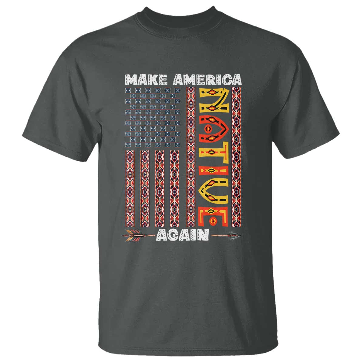 Make America Native Again T Shirt Indigenous Pride Cultural Heritage USA Flag
