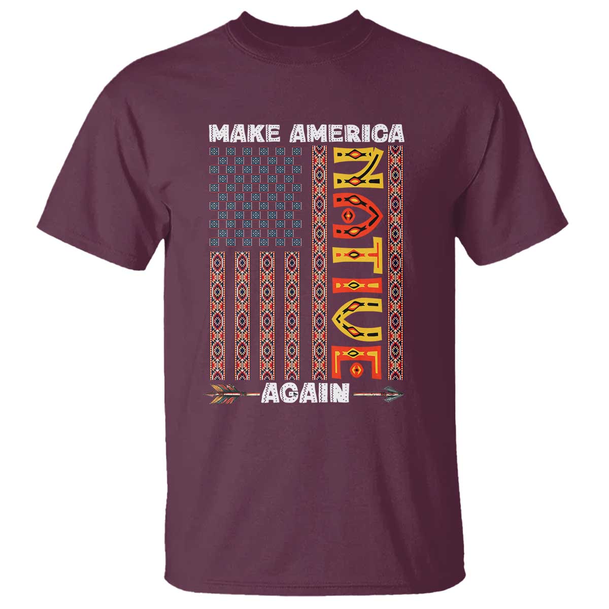 Make America Native Again T Shirt Indigenous Pride Cultural Heritage USA Flag
