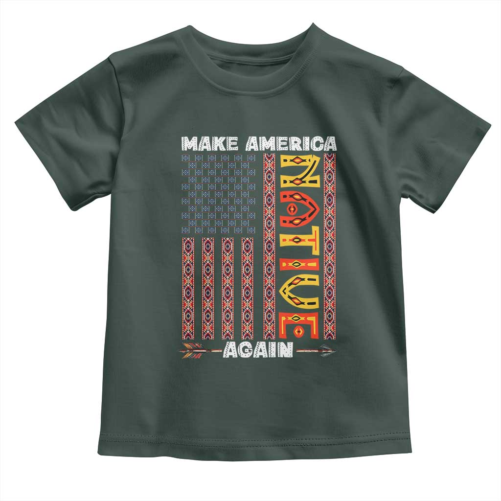 Make America Native Again Toddler T Shirt Indigenous Pride Cultural Heritage USA Flag