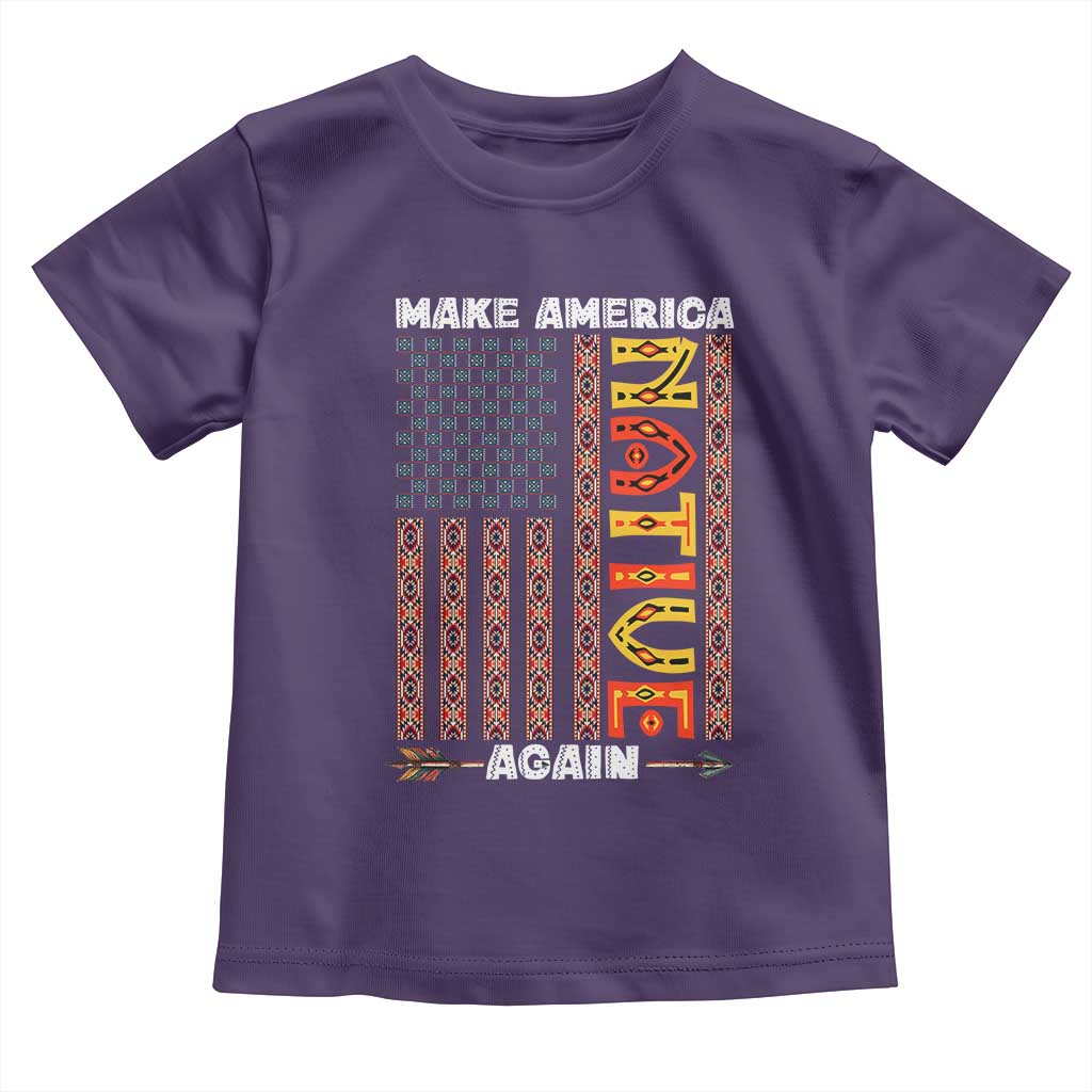 Make America Native Again Toddler T Shirt Indigenous Pride Cultural Heritage USA Flag