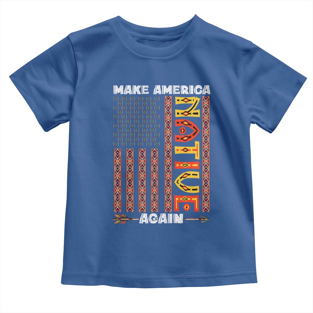 Make America Native Again Toddler T Shirt Indigenous Pride Cultural Heritage USA Flag