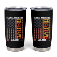 Make America Native Again Tumbler Cup Indigenous Pride Cultural Heritage USA Flag