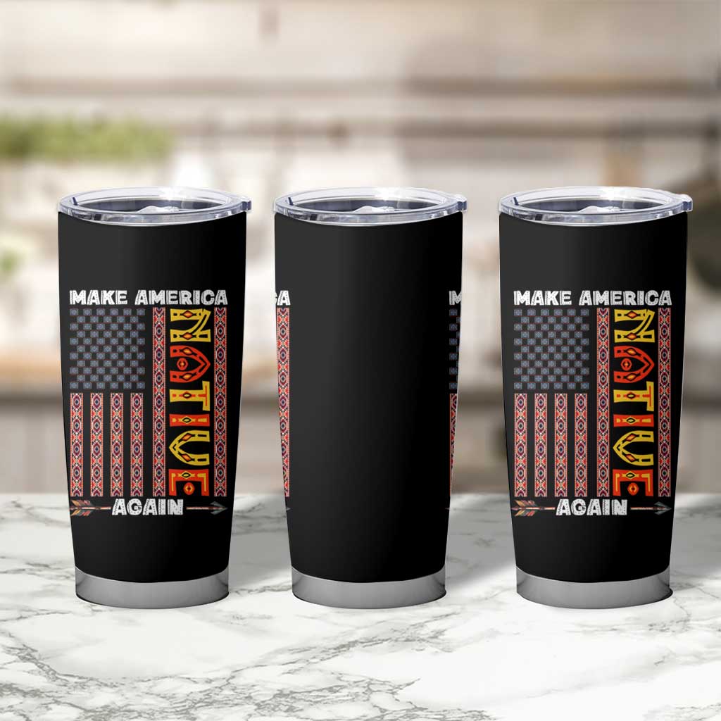 Make America Native Again Tumbler Cup Indigenous Pride Cultural Heritage USA Flag