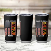 Make America Native Again Tumbler Cup Indigenous Pride Cultural Heritage USA Flag