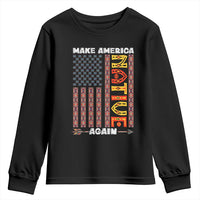Make America Native Again Youth Sweatshirt Indigenous Pride Cultural Heritage USA Flag