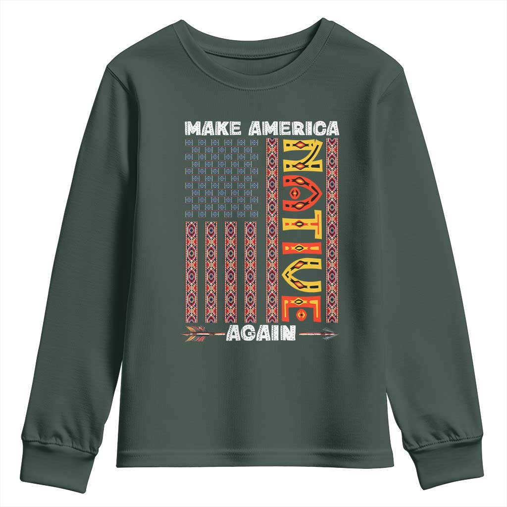 Make America Native Again Youth Sweatshirt Indigenous Pride Cultural Heritage USA Flag
