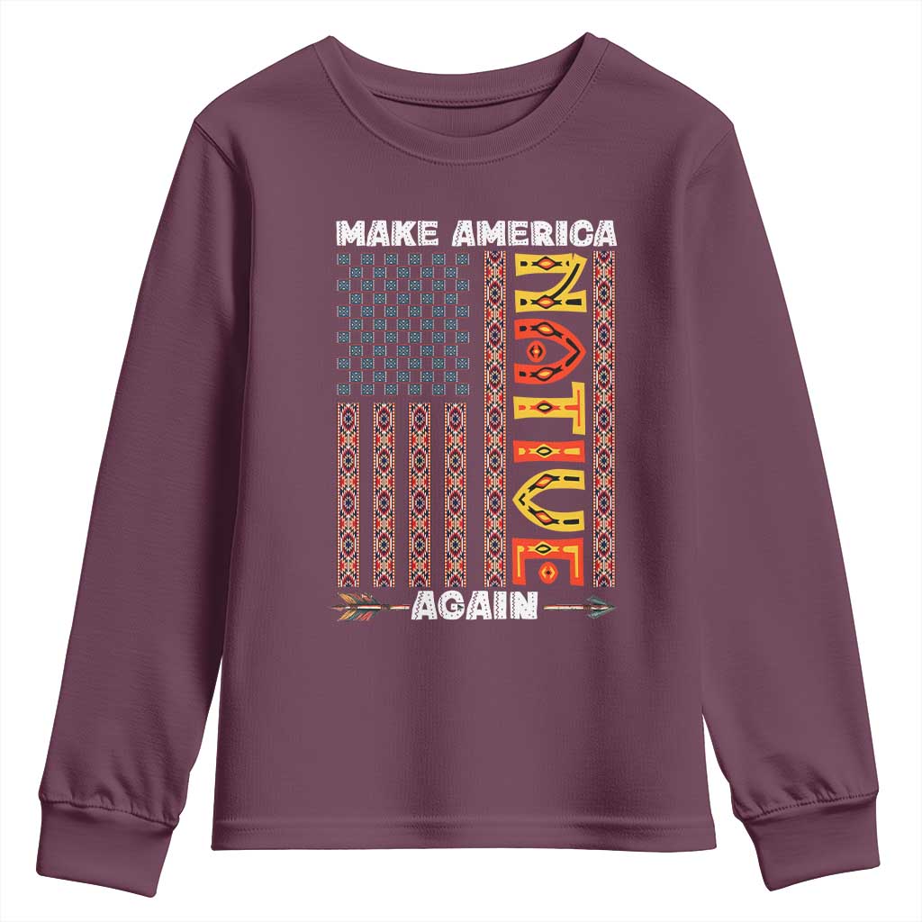 Make America Native Again Youth Sweatshirt Indigenous Pride Cultural Heritage USA Flag